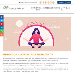 Meditation – Catalyst for Productivity