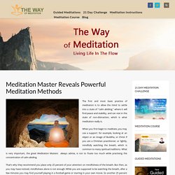 Meditation Master Reveals Powerful Meditation Method