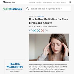 How to Use Meditation for Teen Stress and Anxiety