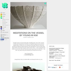 Meditations on the Vessel by Young Mi Kim
