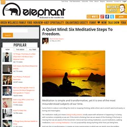 A Quiet Mind: Six Meditative Steps To Freedom