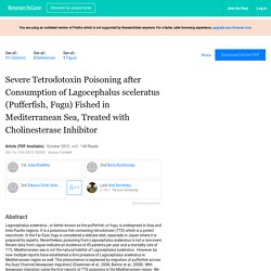 Case reports in critical care 01/2012 Severe Tetrodotoxin Poisoning after Consumption of Lagocephalus sceleratus (Pufferfish, Fugu) Fished in Mediterranean Sea, Treated with Cholinesterase Inhibitor.