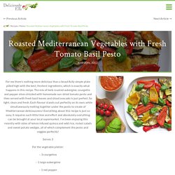 Roasted Mediterranean Vegetables with Fresh Tomato Basil Pesto