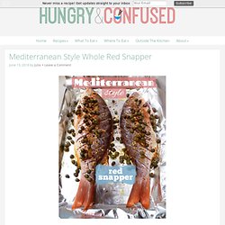 Mediterranean Style Whole Red Snapper - Hungry and Confused
