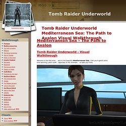 Tomb Raider Underworld Mediterranean Sea: The Path to Avalon Visual Walkthrough