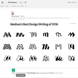 Medium’s Best Design Writing of 2016 – The Startup – Medium