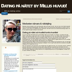 Medveten närvaro & nätdejting « Dating på nätet by Millis huvud!
