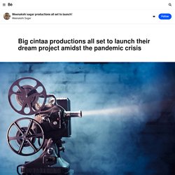 Big Cintaa Productions all Set to Launch their Dream Project Amidst the Pandemic Crisis