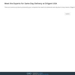 Meet the Experts for Same Day Delivery at Diligent USA