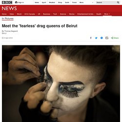Meet the 'fearless' drag queens of Beirut