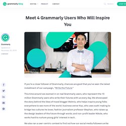Meet 4 Grammarly Users Who Will Inspire You
