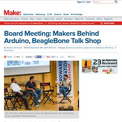Board Meeting: Makers Behind Arduino, BeagleBone Talk Shop