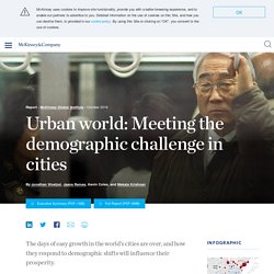Urban world: Meeting the demographic challenge in cities