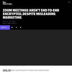 Zoom Meetings Do Not Support End-to-End Encryption