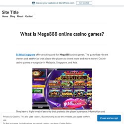 What is Mega888 online casino games? – Site Title