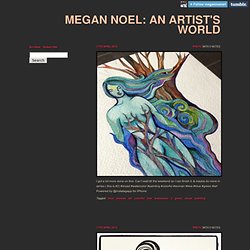 Megan Noel: An Artist's World