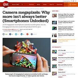 Camera megapixels: Why more isn't always better (Smartphones Unlocked)