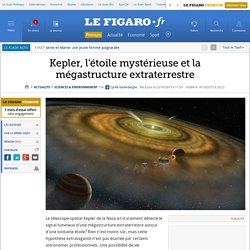 Kepler, l'étoile mystérieuse et la mégastructure extraterrestre