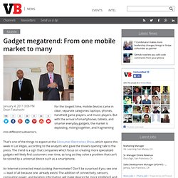 Gadget megatrend: From one mobile market to many