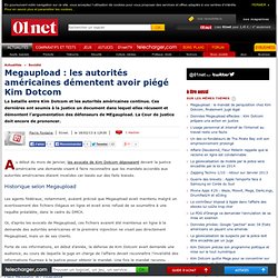 Megaupload : les autorités américaines démentent avoir piégé Kim Dotcom