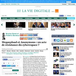Nicolas Danet: Megaupload et Anonymous : un acte de résistance du cyberespace ?