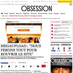 Megaupload : "Nous ferons tout pour ré-ouvrir le site" - - Le Nouvel Observateur