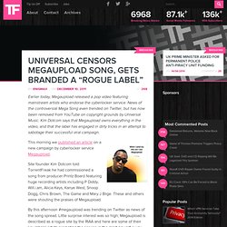 Universal Censors Megaupload Song, Gets Branded a “Rogue Label”