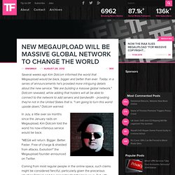 New Megaupload Will Be Massive Global Network To Change The World