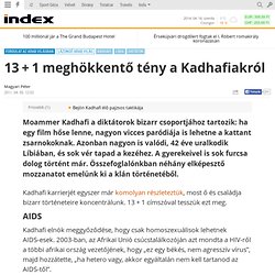 Külföld - 13 + 1 meghökkentő tény a Kadhafiakról