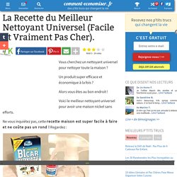 La Recette du Meilleur Nettoyant Universel (Facile Et Vraiment Pas Cher).