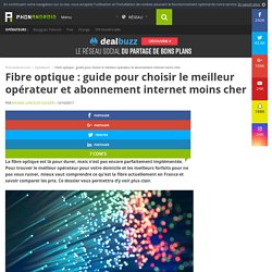 Fibre optique : guide pour choisir le meilleur opérateur et abonnement internet moins cher
