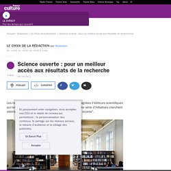 Science ouverte : pour un meilleur accès aux résultats de la recherche