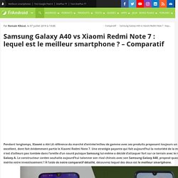 Samsung Galaxy A40 vs Xiaomi Redmi Note 7 : lequel est le meilleur smartphone ? - Comparatif