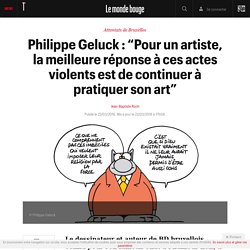 Philippe Geluck : “Pour un artiste, la meilleure réponse à ces actes violents est de continuer à pratiquer son art”