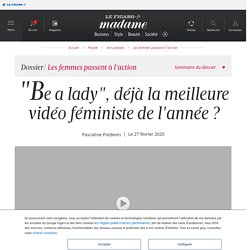 "Be a lady", déjà la meilleure vidéo féministe de l'année ? - Madame Figaro