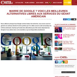 Marre de Google ? Voici les meilleures alternatives libres aux services du géant américain