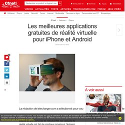 Les meilleures applications gratuites de réalité virtuelle pour iPhone et Android
