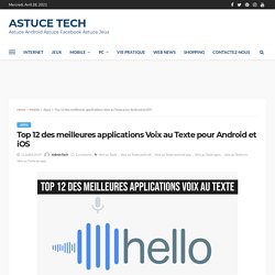 Top 12 des meilleures applications Voix au Texte pour Android et iOS - Astuce Tech