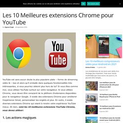 Les 10 Meilleures extensions Chrome pour YouTube