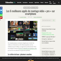 Les 6 meilleures applis de montage vidéo "pro" sur smartphone