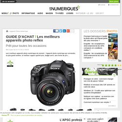 Guide d'achat : les meilleurs appareils photo compacts, bridges et reflex