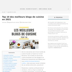 Top 10 des meilleurs blogs de cuisine en 2021 - Le Juste Choix