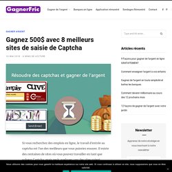 Gagnez 500$ avec 8 meilleurs sites de saisie de Captcha - GagnerFric