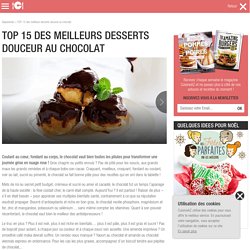 TOP 15 des meilleurs desserts douceur au chocolat