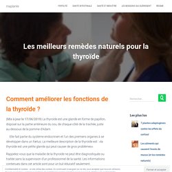 Les meilleurs remèdes naturels pour la thyroïde