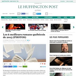Les 6 meilleurs romans québécois de 2015