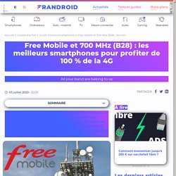 Free Mobile et 700 MHz (B28) : les meilleurs smartphones pour profiter de 100 % de la 4G - Frandroid