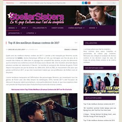Top 15 des meilleurs dramas coréens de 2017 - StellarSisters