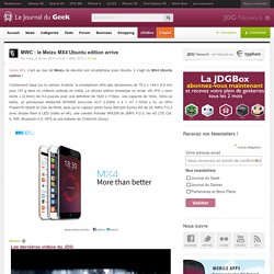 MWC : le Meizu MX4 Ubuntu edition arrive