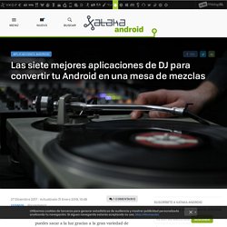 Las 7 mejores aplicaciones de DJ para Android